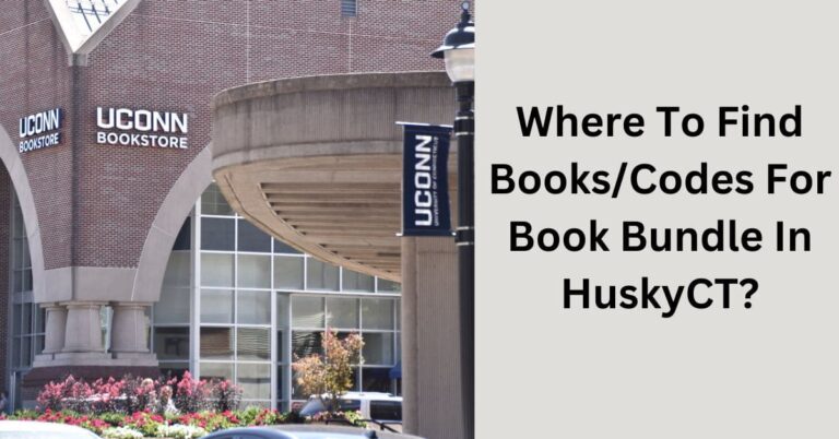 Where To Find Books/Codes For Book Bundle In HuskyCT – Step-by-step Guide For Educational Peers!