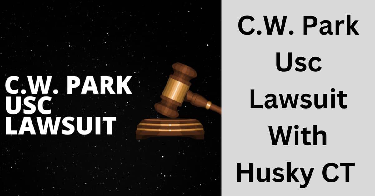 C.W. Park Usc Lawsuit With Husky CT