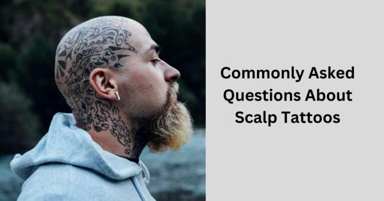 Commonly Asked Questions About Scalp Tattoos In 2023
