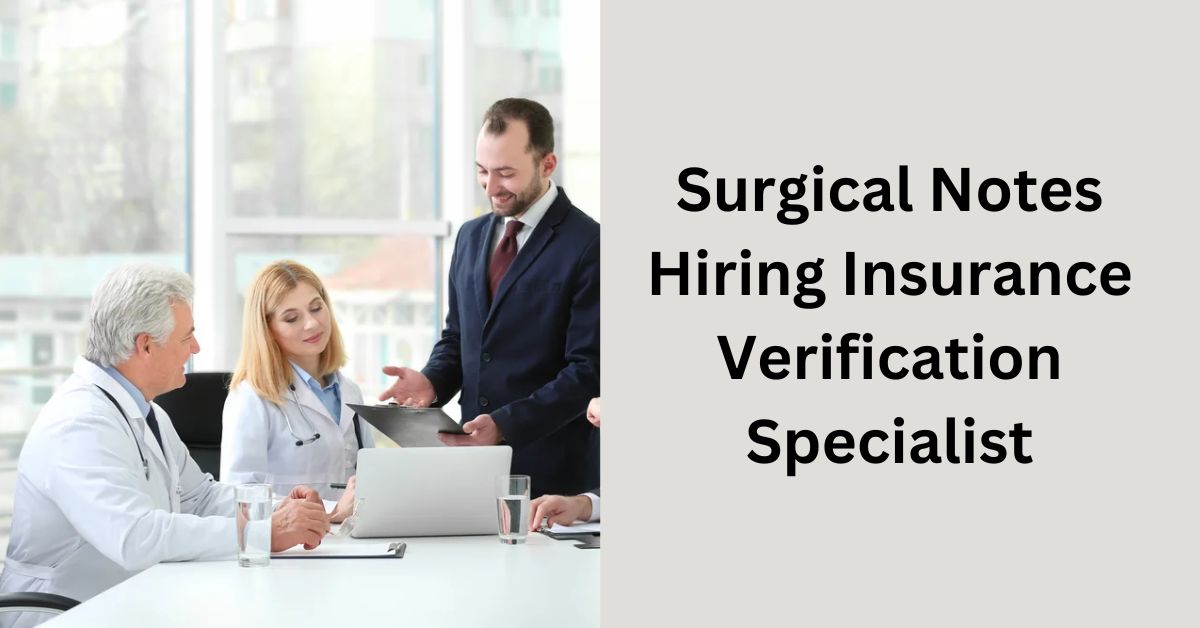 Surgical Notes Hiring Insurance Verification Specialist