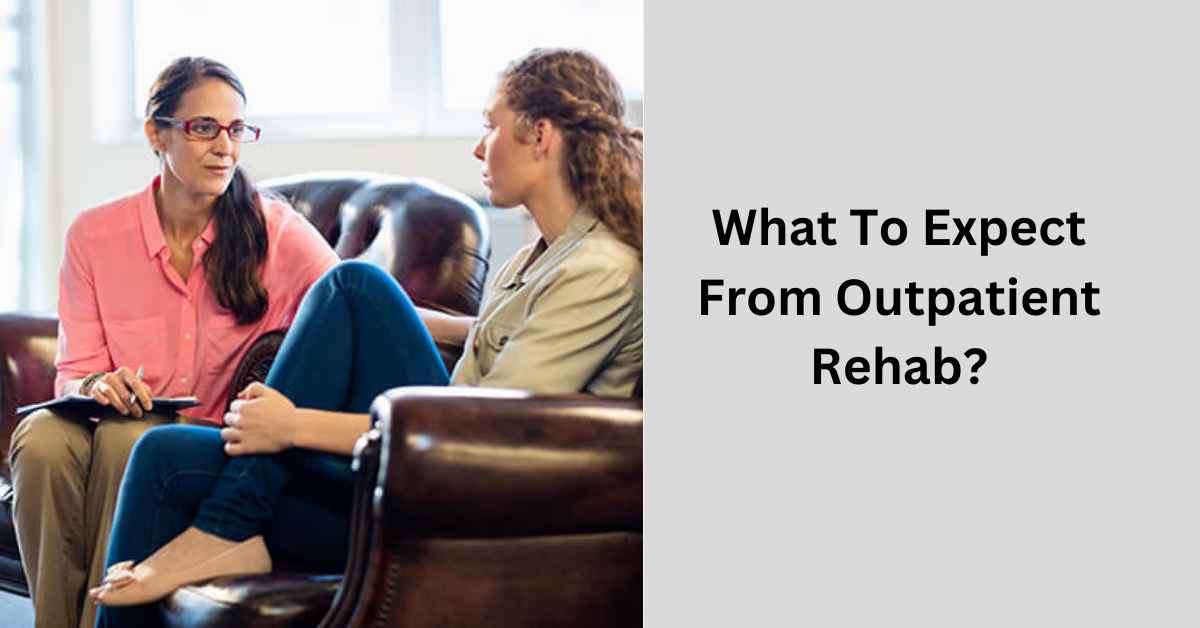 What To Expect From Outpatient Rehab