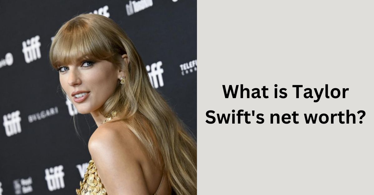 What is Taylor Swift's net worth