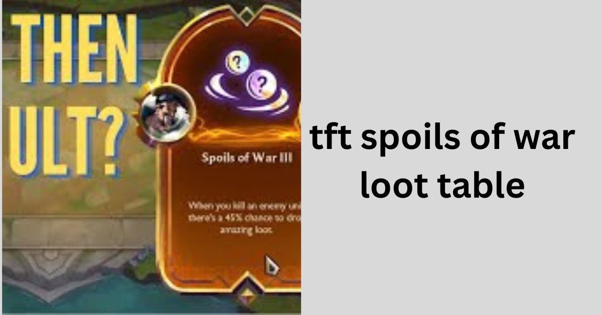 tft spoils of war loot table