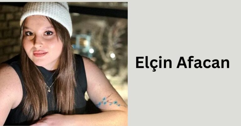 Elçin Afacan – The Ultimate Guide For You!