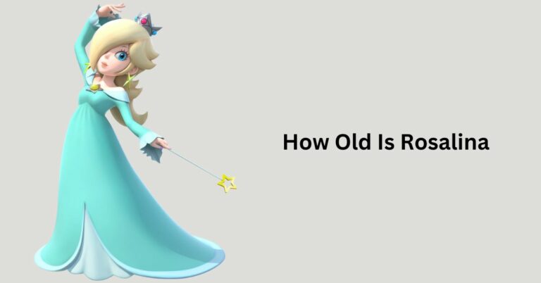 How Old Is Rosalina? – Know Now!