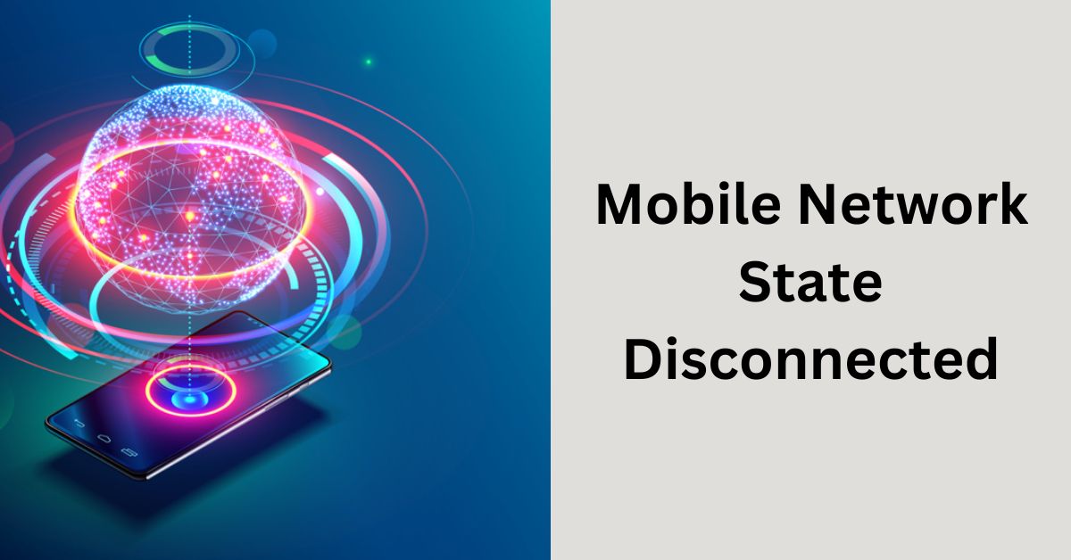 Mobile Network State Disconnected