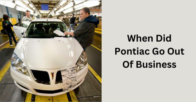 When Did Pontiac Go Out Of Business? – The End Of An Era!