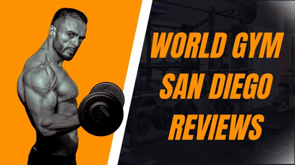 How World Gym San Diego Reviews Work